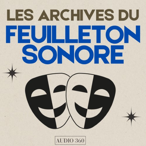 https://www.audio360.fr/images/visuelsdemo/fr/Les archives du feuilleton sonore.jpg